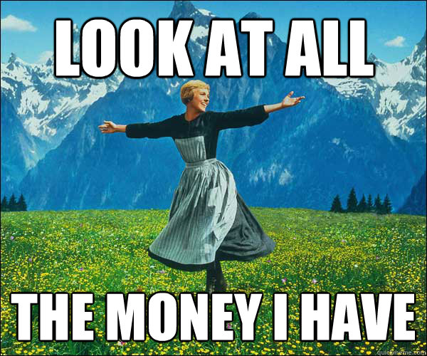 look at all the money i have
  Look At All The Fucks I Give