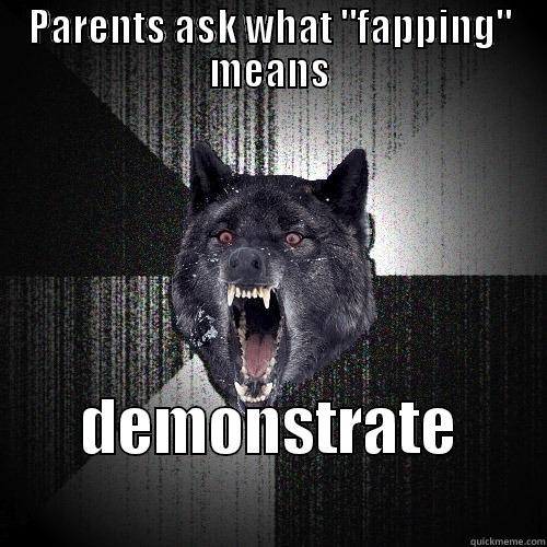 PARENTS ASK WHAT 