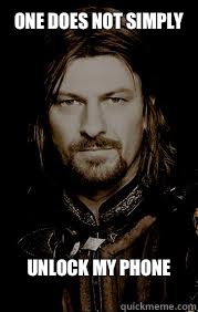 One does not simply Unlock my phone  