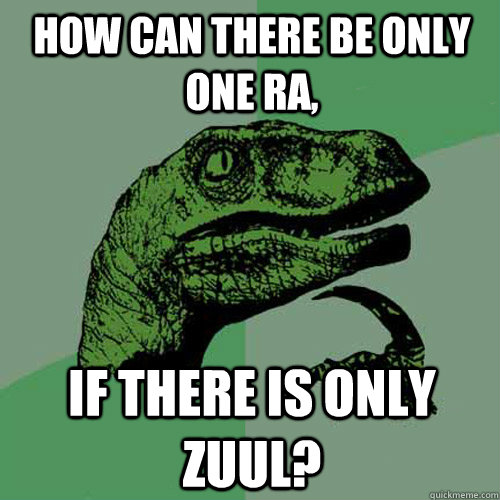 how can there be only one RA, if there is only zuul?  Philosoraptor