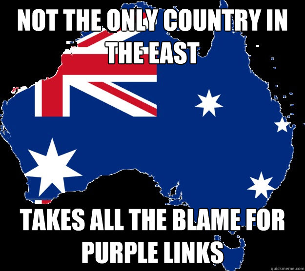Not the only country in the East takes all the blame for purple links - Not the only country in the East takes all the blame for purple links  Good Guy Australia