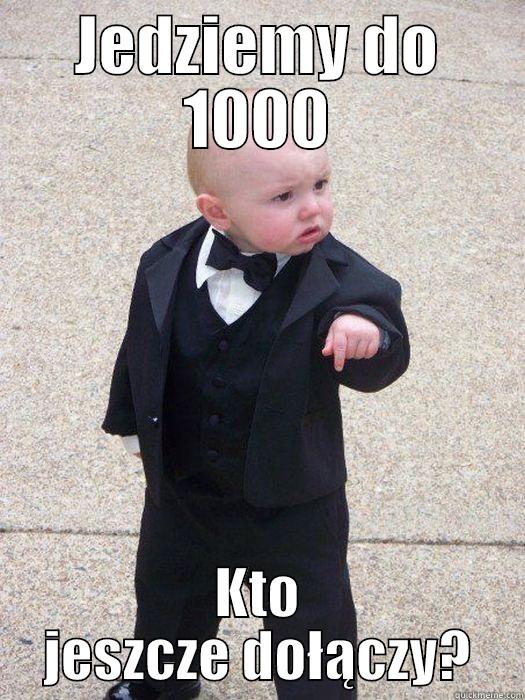 JEDZIEMY DO 1000 KTO JESZCZE DOŁĄCZY? Baby Godfather