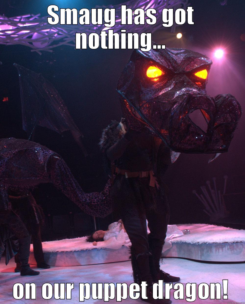 SMAUG HAS GOT NOTHING... ON OUR PUPPET DRAGON! Misc