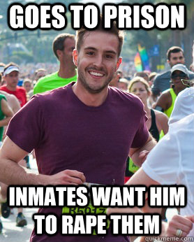 Goes to prison Inmates want him to rape them   Ridiculously photogenic guy