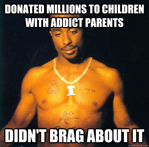 Donated millions to children with addict parents Didn't brag about it  