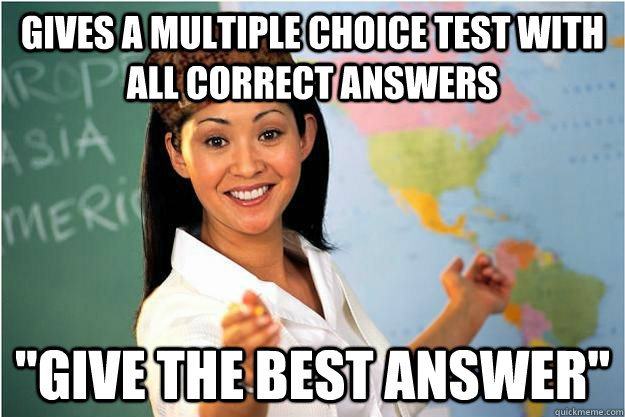 Gives a multiple choice test with all correct answers 