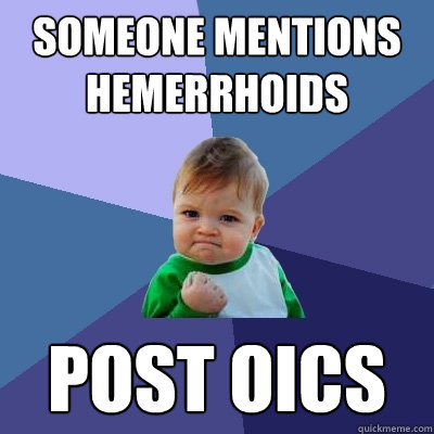 someone mentions hemerrhoids post oics  Success Kid