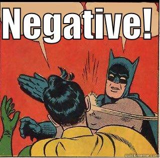 NEGATIVE!   Slappin Batman