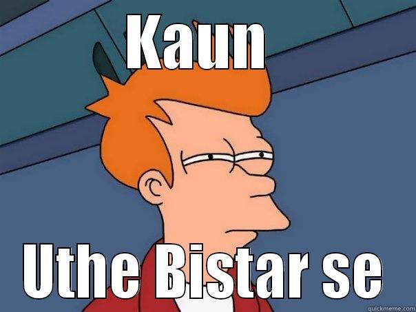 KAUN  UTHE BISTAR SE Futurama Fry