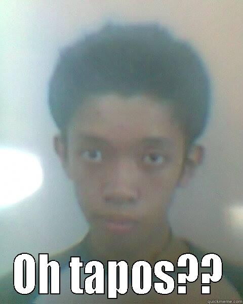  OH TAPOS?? Misc