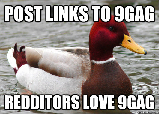 Post links to 9gag Redditors love 9gag  Malicious Advice Mallard
