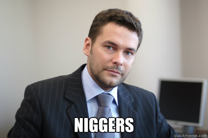  niggers  Successful White Man
