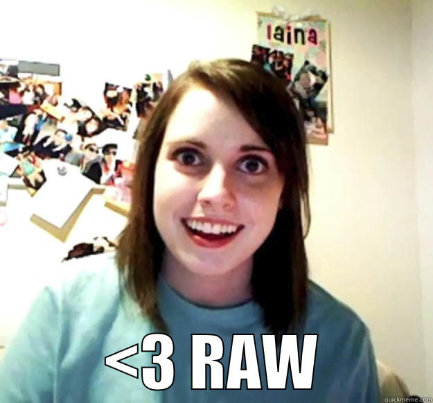  <3 RAW Overly Attached Girlfriend