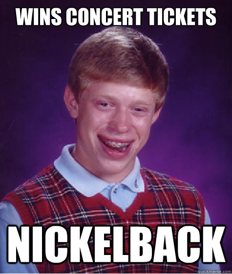 Wins Concert Tickets Nickelback  Bad Luck Brian