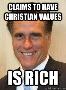 Claims to have Christian values Is rich  