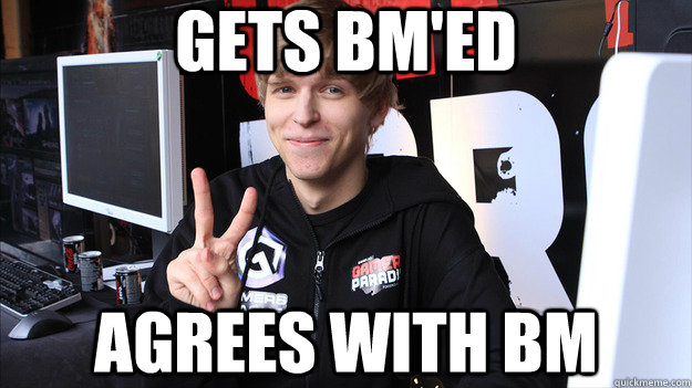gets bm'ed agrees with bm - gets bm'ed agrees with bm  good guy snute