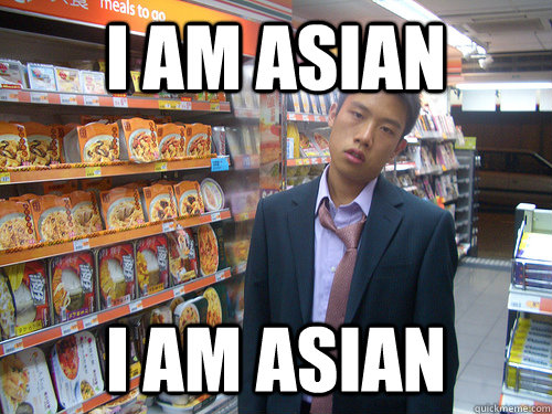 i am asian i am asian  Disenchanted Young Professional