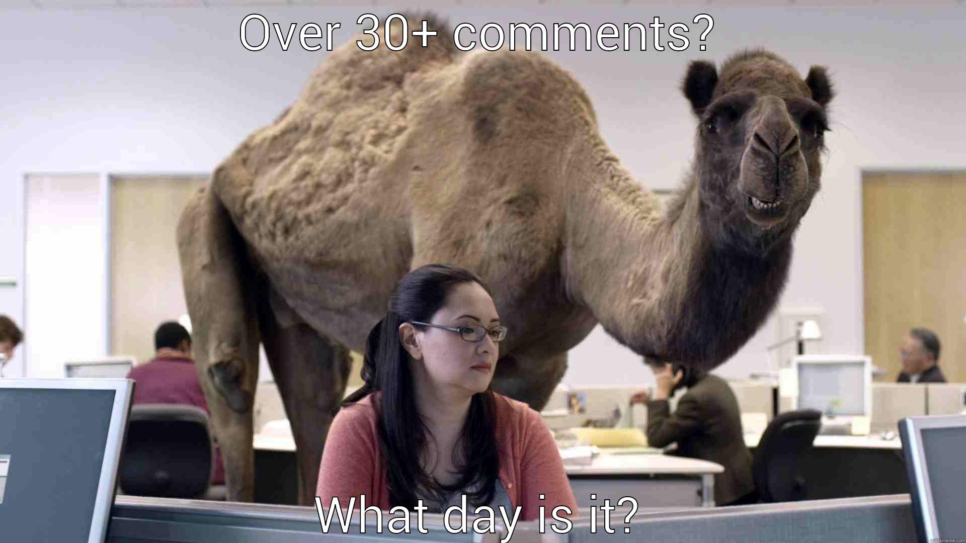 OVER 30+ COMMENTS? WHAT DAY IS IT? Misc