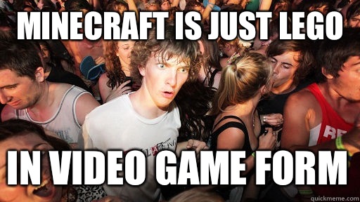 Minecraft is just Lego  in video game form  Sudden Clarity Clarence