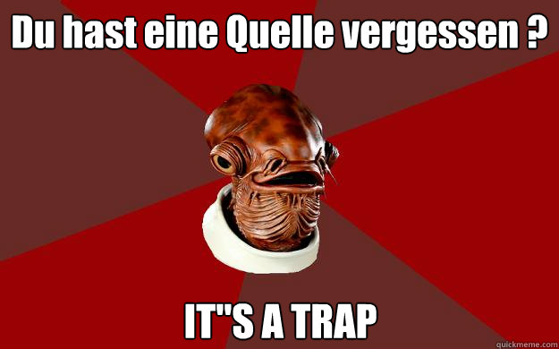 Du hast eine Quelle vergessen ? IT
