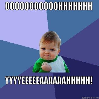 OOOOOOOOOOOHHHHHHH YYYYEEEEEAAAAAAHHHHH! Success Kid