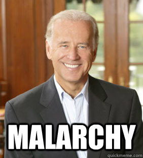  MALARCHY -  MALARCHY  Joe Biden Meme