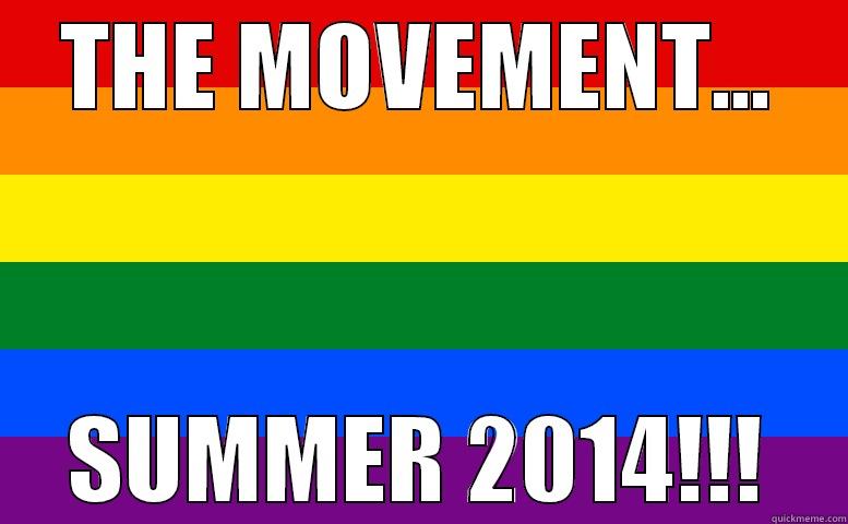 THE MOVEMENT... SUMMER 2014!!! Misc
