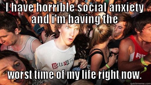 I HAVE HORRIBLE SOCIAL ANXIETY AND I'M HAVING THE WORST TIME OF MY LIFE RIGHT NOW. Sudden Clarity Clarence