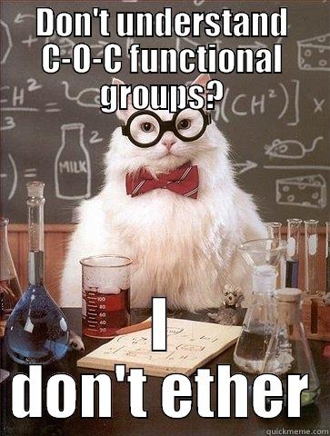 DON'T UNDERSTAND C-O-C FUNCTIONAL GROUPS? I DON'T ETHER Chemistry Cat