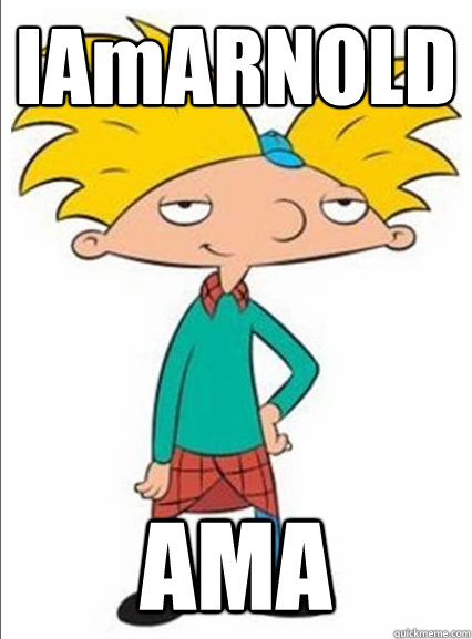 IAmARNOLD AMA - IAmARNOLD AMA  Misc