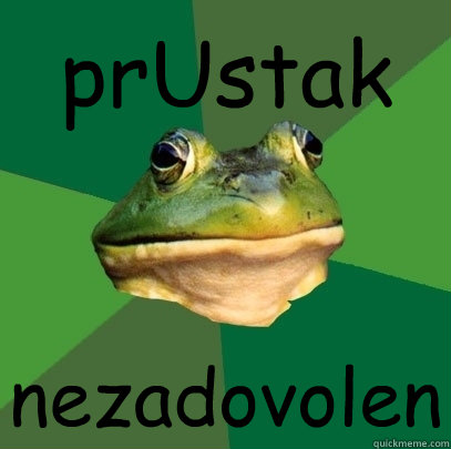 prUstak nezadovolen  Foul Bachelor Frog