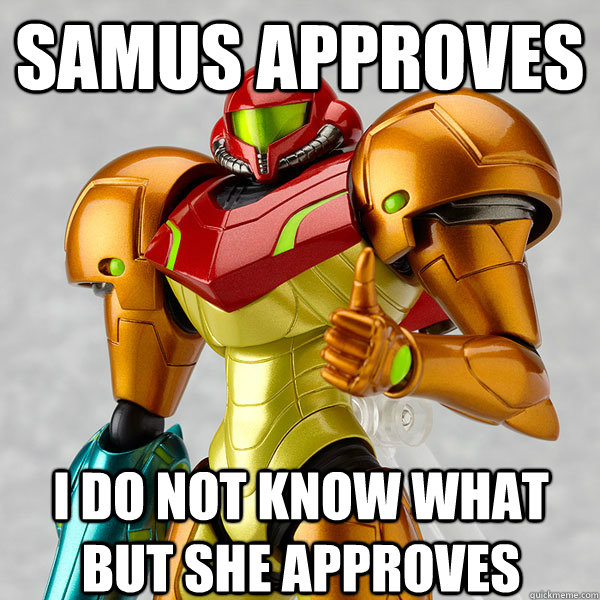 samus Approves  I do not know what but she approves  Samus Thumbs Up