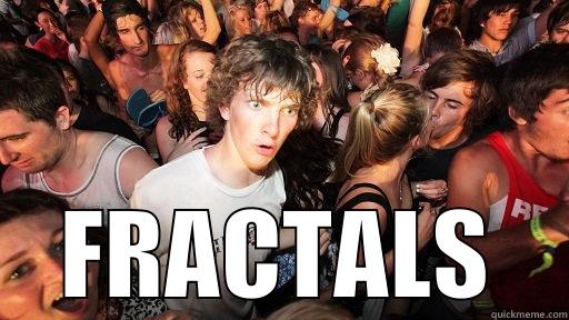   FRACTALS Sudden Clarity Clarence