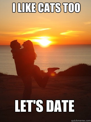 I like cats too Let's date  Forever Together