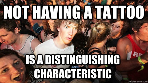 Not having a tattoo is a distinguishing characteristic  Sudden Clarity Clarence