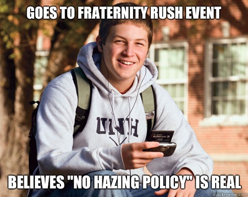 Goes to fraternity rush event Believes 