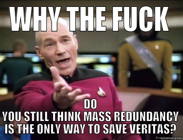 why the fuck do you still think mass redundancy is the only way to save hp? - WHY THE FUCK DO YOU STILL THINK MASS REDUNDANCY IS THE ONLY WAY TO SAVE VERITAS? Annoyed Picard HD