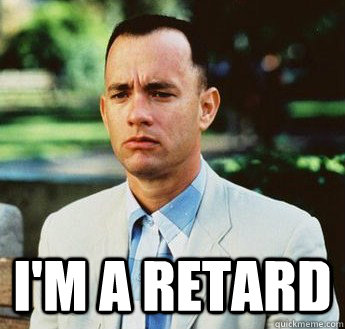  i'm a retard  forrest gump jenny