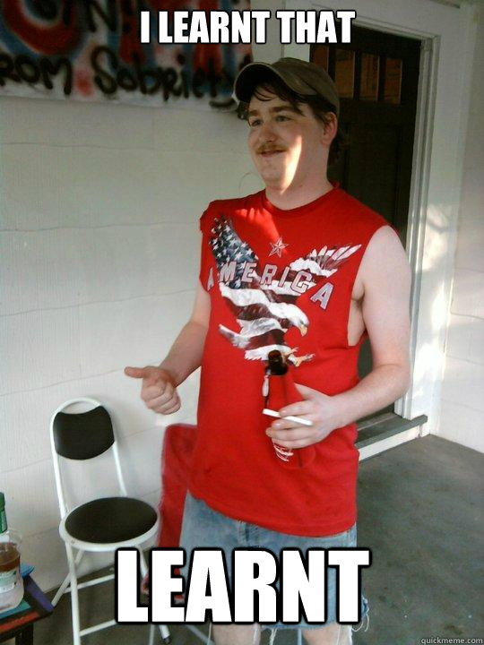 I learnt that Learnt  Redneck Randal