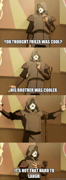 You thought Frieza was cool? His brother was cooler. it's not that hard to laugh. - You thought Frieza was cool? His brother was cooler. it's not that hard to laugh.  DragonBall Amon