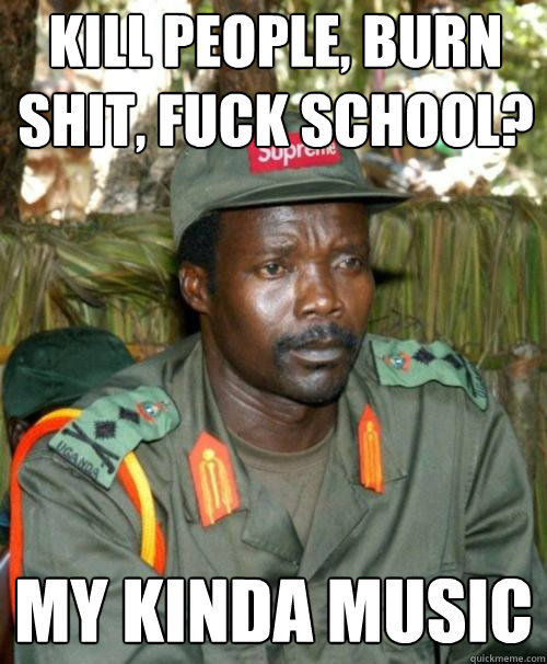 Kill people, burn shit, fuck school? My kinda music - Kill people, burn shit, fuck school? My kinda music  OFWGKTA