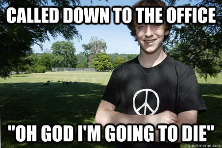 Called down to the office 