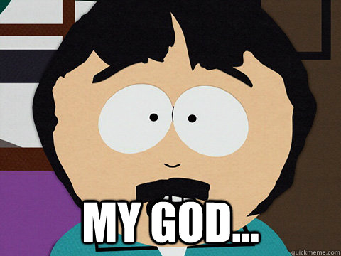 My God... - My God...  OMG Randy Marsh