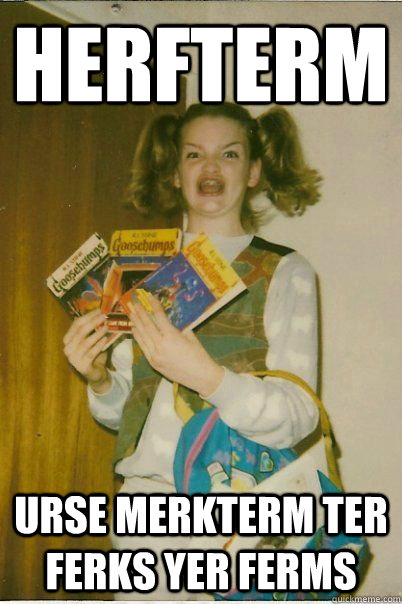 herfterm urse merkterm ter ferks yer ferms  BERKS