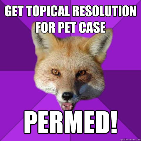 Get topical resolution for pet case permed!  Forensics Fox