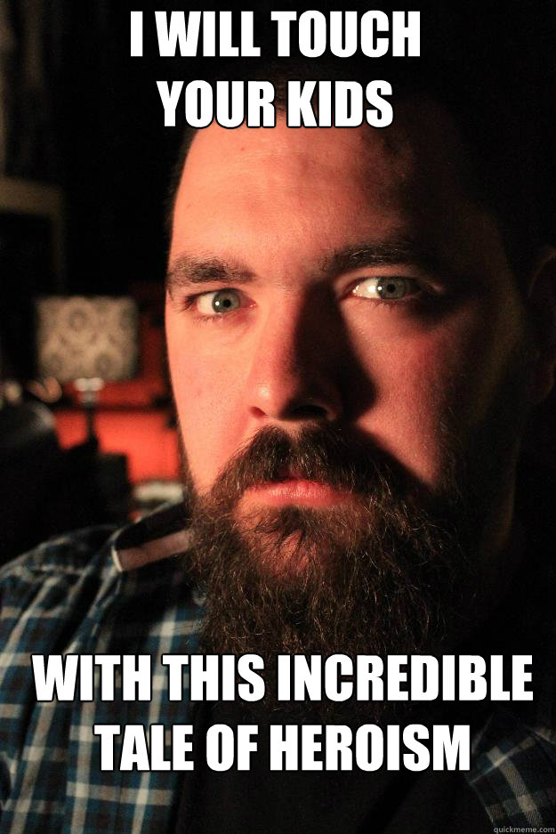 I will touch 
your kids With this incredible tale of heroism  Dating Site Murderer