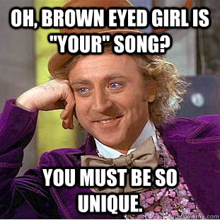 Oh, Brown Eyed Girl is 