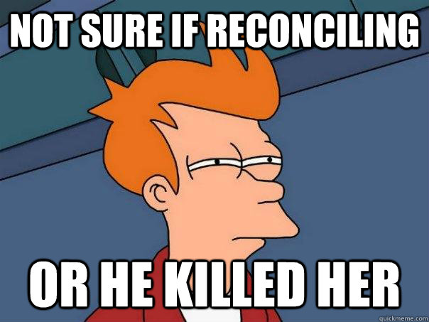 not sure if reconciling or he killed her  Futurama Fry