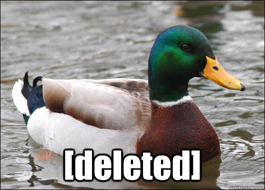  [deleted]  Actual Advice Mallard