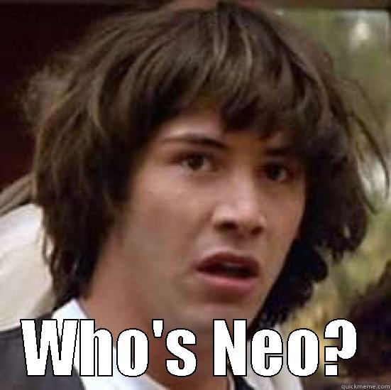  WHO'S NEO? conspiracy keanu